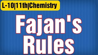 L1011thChap4Fajans Rule Chemistry Class 11Factors affecting Covalent Character in Ionic Bond [upl. by Elades]