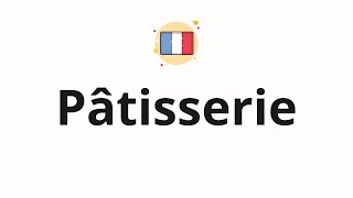 How to pronounce Pâtisserie [upl. by Yrocal]