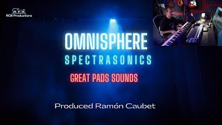 OMNISPHERE Spectrasonics GREAT PAD SOUNDS [upl. by Feeley]