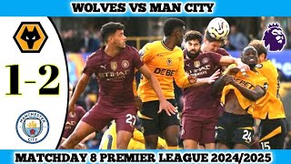 WOLVES VS MAN CITY  12  Matchday 8 Premier League 202425 [upl. by Enetsuj]