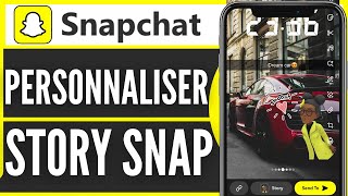 Comment Personnaliser Story Snap  2024 [upl. by Drolyag891]