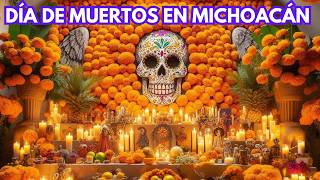 Experimenta el REAL DÍA DE MUERTOS EN MICHOACÁN MÉXICO [upl. by Alegnatal526]