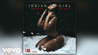 Charly Black  Indian Girl Official Audio [upl. by Dianuj169]