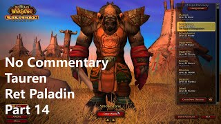 Wow Cata No Commentary Tauren Ret Paladin Part 14 [upl. by Anifad894]