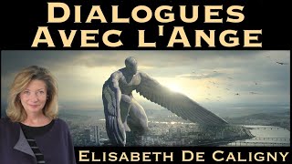 « Dialogues avec lAnge » avec Elisabeth de Caligny [upl. by Samy209]