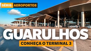 O MAIS IMPORTANTE TERMINAL INTERNACIONAL DO BRASIL Conheça o Terminal 3 do Aeroporto de Guarulhos [upl. by Eahc]