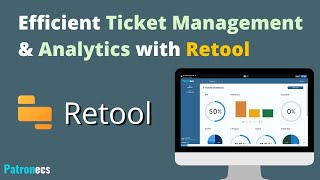 Retool Revolution Optimizing Ticket Management amp Analytics  Patronecs Solution [upl. by Elrod88]