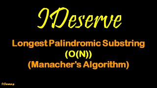 Longest Palindromic Substring ON Manachers Algorithm [upl. by Wainwright962]