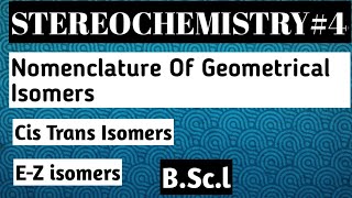 Nomenclature Of Geometrical Isomers Cis Trans Nomenclature and E  Z Nomenclature [upl. by Eseela]