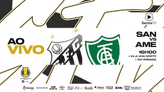 🔴 AO VIVO SANTOS 2 x 1 AMÉRICAMG  BRASILEIRO B 150924 [upl. by Ark]