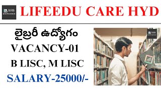 LIFE EDICARE LIBRARY JOB IN HYDERABAD  LIBRARY JOBS 2024 IN TELUGU [upl. by Merwyn274]