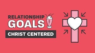 Relationship Goals Part 1  ChristCentered  Craig Groeschel [upl. by Snodgrass]