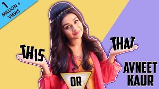 This Or That With Avneet Kaur  Exclusive  India Forums [upl. by Ahsik]