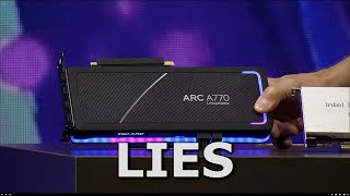 Intel Lies About ARC A770 And A750 [upl. by Atilegna]