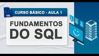 Fundamentos do SQL  Curso de SQL  Aula 1 [upl. by Kowal]