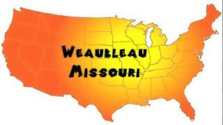 How to Say or Pronounce USA Cities — Weaubleau Missouri [upl. by Vanna]