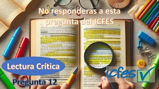 PREGUNTA 12  ICFES FILTRADO Lectura Crítica [upl. by Ahsirtak286]