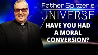 Father Spitzer’s Universe  20230614  The Moral Wisdom of the Catholic Church Pt 2 [upl. by Niboc]