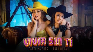 Ana Emilia ft Carolina Ross  VIVIR SIN TI Video Oficial [upl. by Olonam]