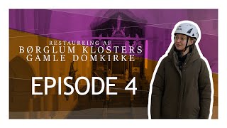 Restaurering af Børglum Klosters Gamle Domkirke  EPISODE 4 [upl. by Aicineohp]