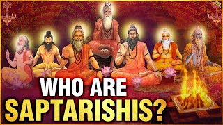 सप्तर्षि कौन है और उनका कार्य क्या है  Who Are Saptarishis   Unknow Facts Of Sapatarishi [upl. by Idolah134]