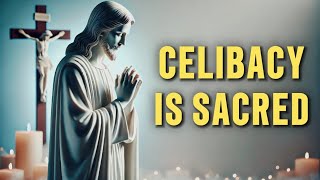 Jesus and the Sacred Gift of CELIBACY [upl. by Briana862]