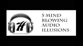 Top 5 Mind Blowing Audio Illusions [upl. by Berey]