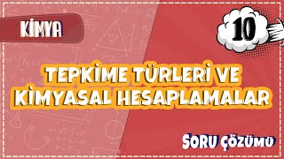 10 Sınıf Kimya Tepkime Türleri ve Kimyasal Hesaplamalar  2022 [upl. by Eiba]