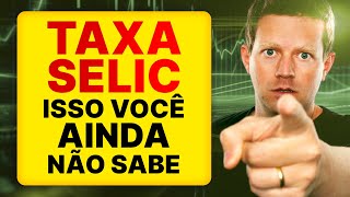 DEFINITIVO como a Taxa Selic impacta seus investimentos [upl. by Anica155]