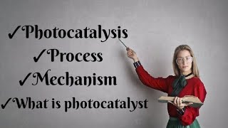 Photocatalysis  process  Mechanism  Photocatalyst [upl. by Ecneitap232]