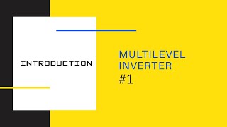 Introduction to Multilevel Inverter [upl. by Annaihs131]