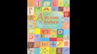 A My Name is Andrew by Mary McManus Burke [upl. by Jephum]