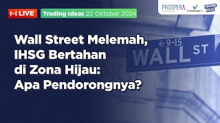 Wall Street Melemah IHSG Bertahan di Zona Hijau Apa Pendorongnya  Trading Ideas 221024 [upl. by Plerre]