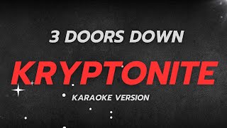 3 Doors Down Kryptonite Karaoke Version  Instrumental with Lyrics [upl. by Candy]