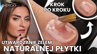 Utwardzanie naturalnej płytki żelem krok po kroku Jak piłować naturalne paznokcie  Indigo Nails [upl. by Moya]