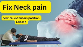 Cervical Extensors Position Release Relieve Neck pain amp Tension [upl. by Aliahs]