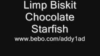 Limp Bizkit Chocolate starfish [upl. by Rosalynd]