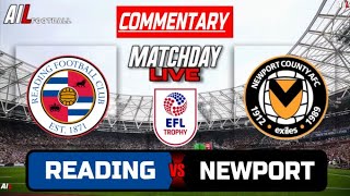 READING vs NEWPORT COUNTY Live Stream COMMENTARY EFL TROPHY Football  Livescores [upl. by Llehsyt]