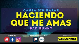 Haciendo que me Amas Bad Bunny Karaoke EN CASA [upl. by Egnalos]