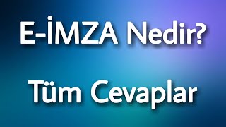 EİMZA Nedir  Nasıl Kullanılır  Nasıl Alınır [upl. by Mitran]