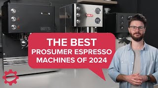 Best Prosumer Espresso Machines of 2024  Espresso Machine Review prosumer espresso [upl. by Mariko]