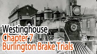 Westinghouse  Chapter 7  Burlington Brake Trials [upl. by Jea]