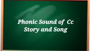 Phonic sound of Cc  Story of Cc  Song of Cc [upl. by Towill769]