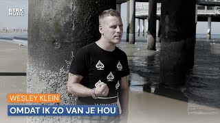 Wesley Klein  Omdat Ik Zo Van Je Hou [upl. by Devine]