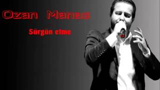 Ozan Manas  09  Sürgün etme [upl. by Anitram]