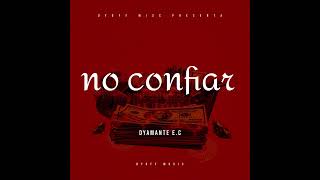 DYamante EC  No Confiar Oficial Audio [upl. by Hamimej298]