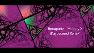 Bonaparte  Melody X Kayoscreed Remix [upl. by Ulric]