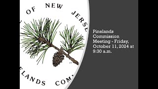 Pinelands Commission Meeting  Friday October 11 2024 at 930 am [upl. by Ahsehyt345]