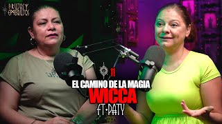 EP11  Brujería Wicca El camino de la Magia  Ft Paty [upl. by Nabi]