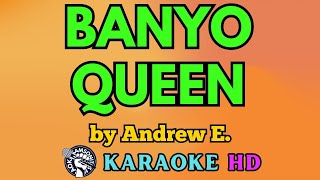 Banyo Queen KARAOKE by Andrew E 4K HD samsonites [upl. by Kantos]